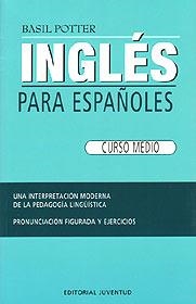 INGLES PARA ESPA¥OLES - CURSO MEDIO | 9788426100818 | BASIL POTTER