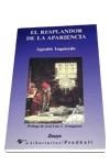 RESPLANDOR DE LA APARIENCIA,EL | 9788479541521 | AGUSTIN IZQUIERDO