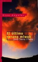 ULTIMO VERANO EN MIWOK | 9788434822566 | SIERRA I FABRA, JORDI