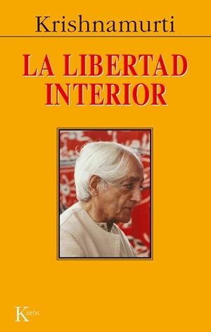 LIBERTAD INTERIOR, LA | 9788472452831 | KRISHNAMURTI