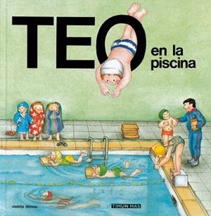 TEO EN LA PISCINA | 9788471768803 | DENOU, VIOLET