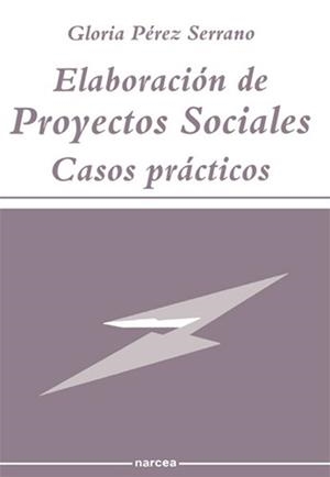 ELABORACION DE PROYECTOS SOCIALES.CASOS PRACTICOS | 9788427710412 | PéREZ SERRANO, GLORIA