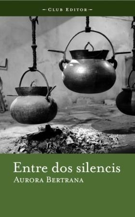 ENTRE DOS SILENCIS | 9788473290388 | BERTRANA,AURORA