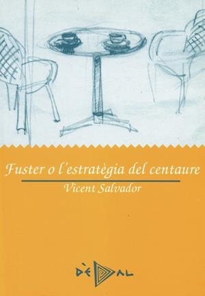 FUSTER O L'ESTRATEGIA DEL CENTAURE | 9788486390587 | VICENT SALVADOR