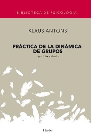 PRACTICA DE LA DINAMICA DE GRUPOS | 9788425407291 | KLAUS ANTONS