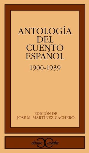 ANTOLOGIA DEL CUENTO ESPA¥OL 1900-1939 | 9788470396892 | PARDO BAZáN, EMILIA/UNAMUNO, MIGUEL DE/VARIOS AUTORES