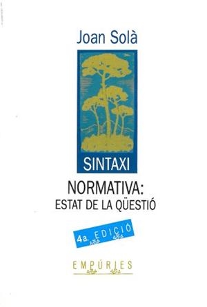 SINTAXI NORMATIVA:ESTAT DE LA QšESTIO | 9788475964348 | SOLA, JOAN