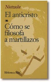 ANTICRISTO, EL-COMO SE FILOSOFA A MARTILLAZOS | 9788471664440 | NIETZSCHE