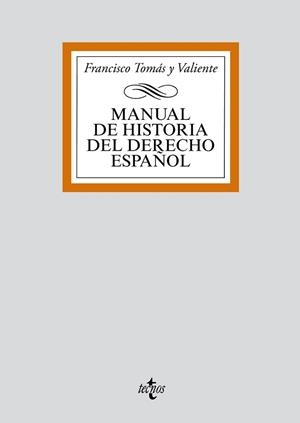 MANUAL DE HISTORIA DEL DERECHO ESPA¥OL | 9788430910069 | TOMAS Y VALIENTE,FRANCISCO