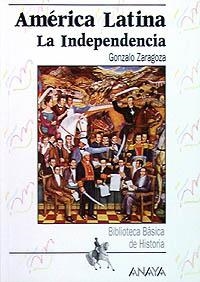 AMERICA LATINA.LA INDEPENDENCIA | 9788420762722 | ZARAGOZA, GONZALO
