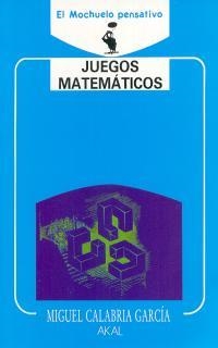 JUEGOS MATEMATICOS | 9788476004616 | CALABRIA GARCIA,MIGUEL