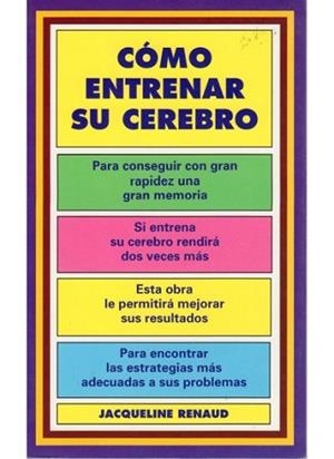 COMO ENTRENAR SU CEREBRO | 9788470823107 | RENAUD, JACQUELINE