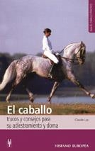 CABALLO,EL.TRUCOS Y CONSEJOS PARA SU DOMA Y ADIEST | 9788425509599 | LUX,CLAUDE