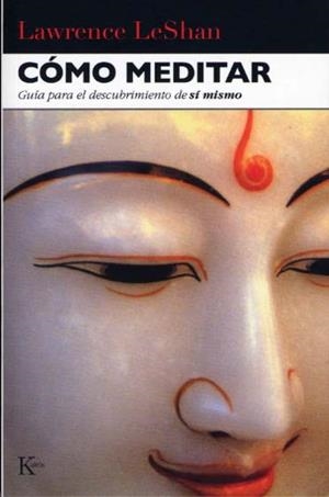 COMO MEDITAR.GUIA PARA EL DESCUBRIMIENTO DE SI MIS | 9788472451599 | LESAHN, LAWRENCE