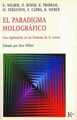 PARADIGMA HOLOGRAFICO, EL | 9788472451735 | WILBER;BOHN...