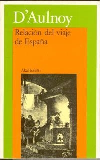 RELACION DEL VIAJE DE ESPA¥A | 9788476001127 | D`AULNOY
