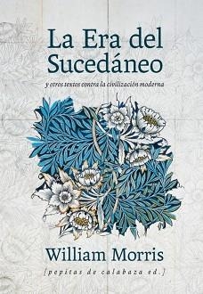 LA ERA DEL SUCEDáNEO | 9788415862512 | MORRIS, WILLIAM