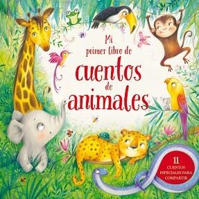MI PRIMER LIBRO DE CUENTOS DE ANIMALES | 9788499399843