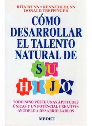 COMO DESARROLLAR EL TALENTO NATURAL DE SU HIJO | 9788486193614 | DUNN, RITA
