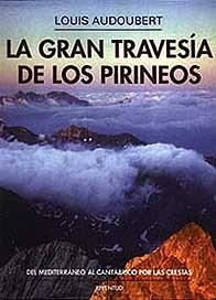 GRAN TRAVESIA DE LOS PIRINEOS, LA | 9788426129277 | AUDOUBERT, LOUIS