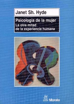 PSICOLOGIA DE LA MUJER. LA OTRA MITAD DE LA EXPERI | 9788471124005 | HYDE, JANET SH.