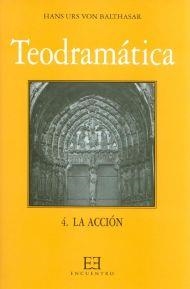 TEODRAMATICA.VOL 4 .LA ACCION | 9788474903690 | VON BALTHASAR,HANS URS