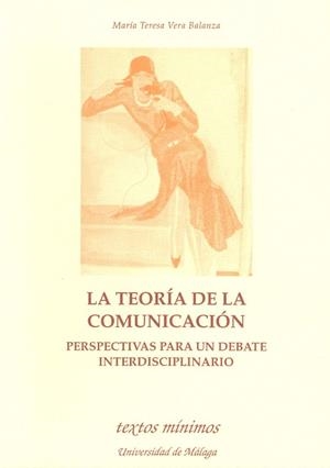 TEORIA DELA COMUNICACION.PERSPECTIVAS PARA UN DEBA | 9788474962888 | VERA BALANZA, Mª TERESA
