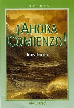 AHORA COMIENZO­ | 9788471184566 | URTEAGA, JESUS