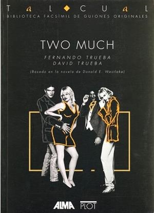 TWO MUCH.BIBLIOTECA FACSIMIL DE GUIONES ORIGINALES | 9788486702366 | TRUEBA, FERNANDO/TRUEBA, DAVID