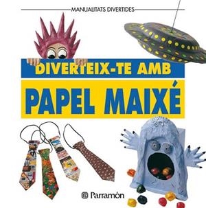 PAPER MAIXE,DIVERTEIX-TE AMB | 9788434219977 | EQUIPO PARRAMON
