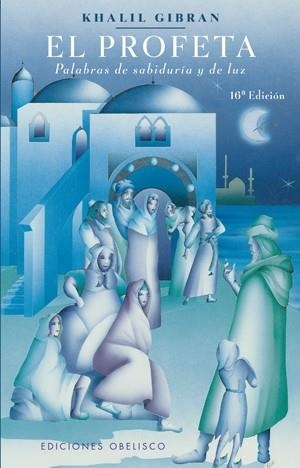 PROFETA,EL.PALABRAS DE SABIDURIA Y LUZ | 9788477204770 | GIBRAN,KHALIL
