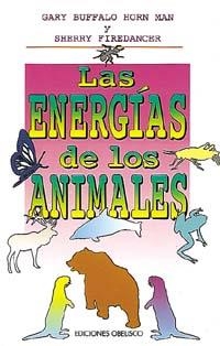 ENERGIAS DE LOS ANIMALES, LAS | 9788477204855 | FIREDANCER, SHERRY