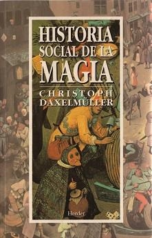 HISTORIA SOCIAL DE LA MAGIA | 9788425419072 | DAXELMšLLER, CHRISTOPH