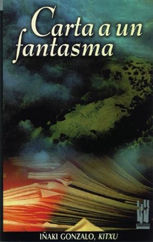 CARTA A UN FANTASMA | 9788481360578 | KITXU, I¥AKI GONZALO