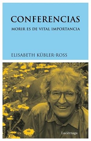 CONFERENCIAS. MORIR ES DE VITAL IMPORTANCIA | 9788487232848 | KUBLER-ROSS, ELISABETH