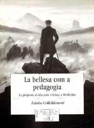 BELLESA COM A PEDAGOGIA, LA | 9788479354435 | COLLELDEMONT, EULALIA