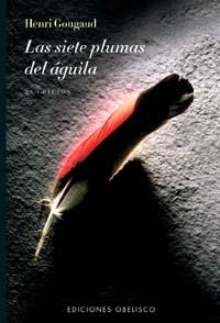 SIETE PLUMAS DEL AGUILA | 9788477205951 | GOUGAUD