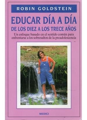 EDUCAR DIA A DIA DE LOS DIEZ A LOS TRECE A¥OS | 9788486193942 | GOLDSTEIN, ROBIN