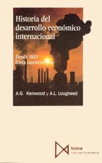 HISTORIA DEL DESARROLLO ECONOMICO INTERNACIONAL | 9788470902048 | KENWOOD, A. G. ; LOUGHEED, A. L.