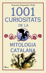 1001 CURIOSITATS DE LA MITOLOGIA CATALANA | 9788494650567