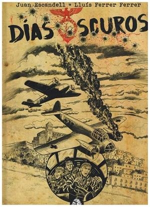 DíAS OSCUROS | 9788494773723 | ESCANDELL, JUAN/FERRER FERRER, LLUíS