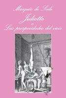 JULIETTE O LAS PROSPERIDADES DEL VICIO | 9788483831106