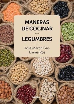 MANERAS DE COCINAR LEGUMBRES | 9788416895465 | JOSé MARTíN GRIS/EMMA ROS