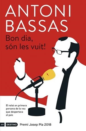 BON DIA, SÓN LES VUIT!  / PREMI JOSEP PLA/ CATALUNYA RÀDIO | 9788497102728 | BASSAS, ANTONI