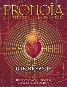 PRONOIA, EL ANTíDOTO DE LA PARANOIA | 9788491112969 | BREZSNY, ROB