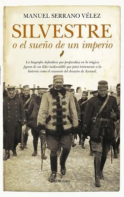 SILVESTRE O EL SUEñO DE UN IMPERIO | 9788417229559 | SERRANO VéLEZ, MANUEL
