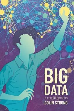 BIG DATA A ESCALA HUMANA | 9788415373513