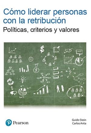 CóMO LIDERAR PERSONAS CON LA RETRIBUCIóN | 9788490355848 | STEIN, GUIDO/ANTA, CARLOS