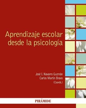 APRENDIZAJE ESCOLAR DESDE LA PSICOLOGíA | 9788436838947 | NAVARRO GUZMáN, JOSé IGNACIO/MARTíN BRAVO, CARLOS