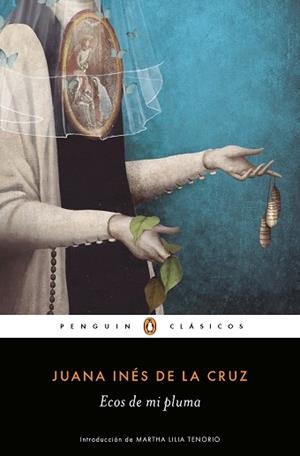 ECOS DE MI PLUMA | 9788491053699 | JUANA INéS DE LA CRUZ